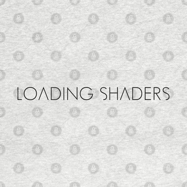 Gaming - Loading Shaders by karutees